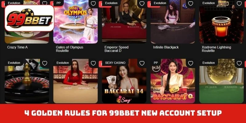 4 golden rules for 99BBET new account setup