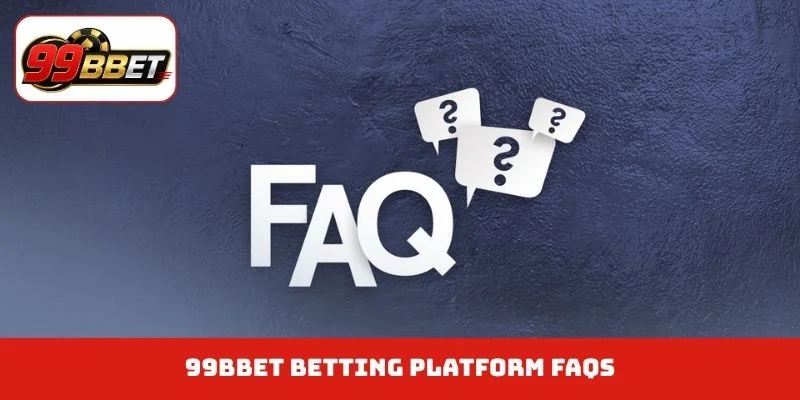 99BBET betting platform FAQs