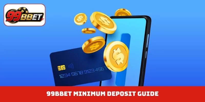99BBET minimum deposit