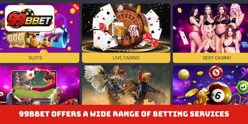 99BBET offers a wide range of betting services