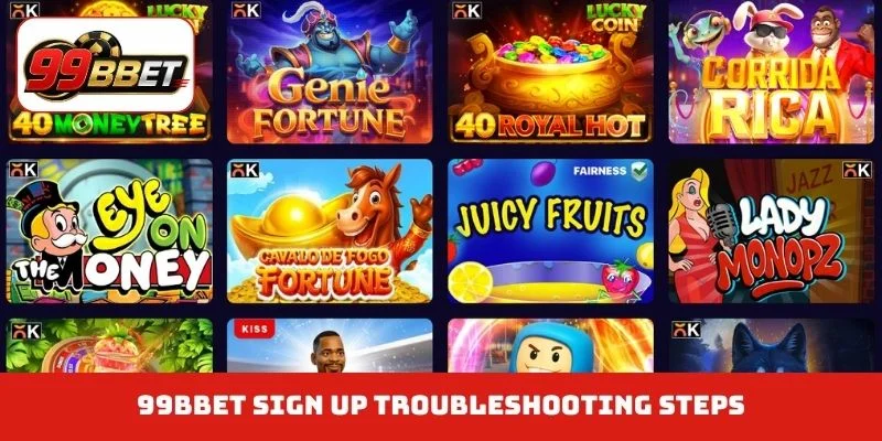 99BBET sign up troubleshooting steps