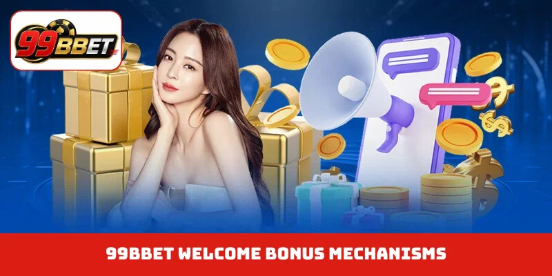 99BBET welcome bonus mechanisms