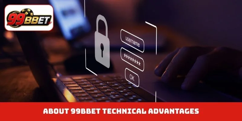 About 99Bbet technical advantages
