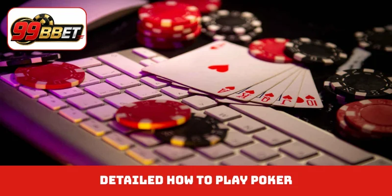 Detailed how to play poker
