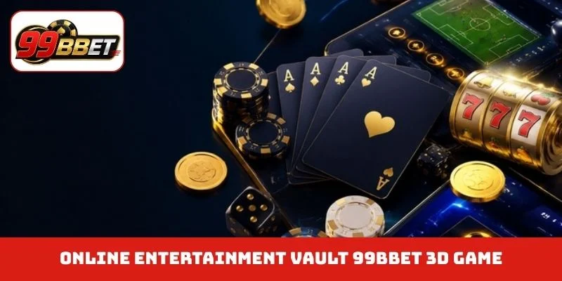 Online entertainment vault 99BBET 3D game