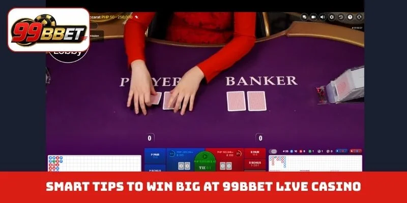 Smart tips to win big at 99BBET live casino