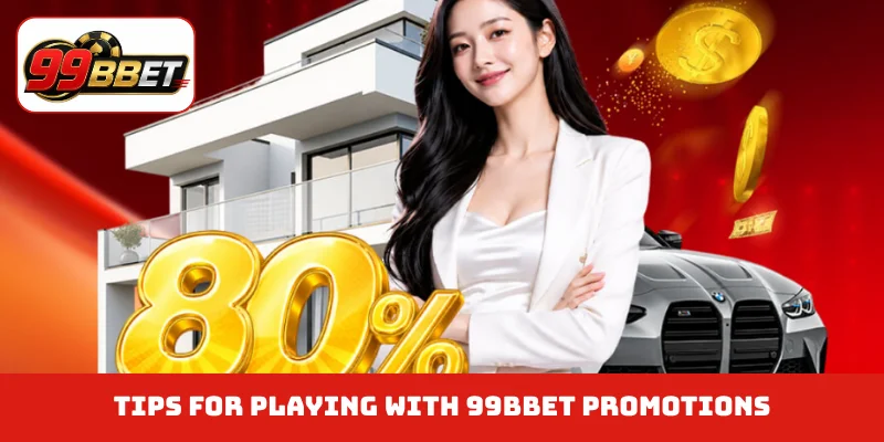 Tips for playing with 99BBET promotions
